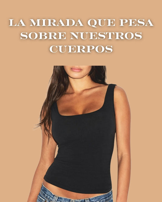 Presión estética: la mirada que pesa sobre nuestros cuerpos (y cómo liberarnos de ella)